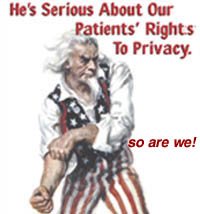 He's serious about our patients' rights to privacy. So are we!